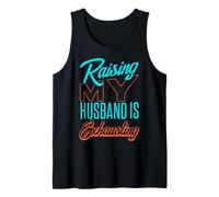 Criar a mi Marido es agotador sarcástico Divertido Camiseta sin Mangas