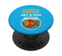 Criar a un marido es agotador Obtener un pez Sarcasmo divertido PopSockets PopGrip Adhesivo