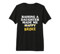 Criar a una Hija me Hizo más pobre papá Hija Padre Camiseta Premium