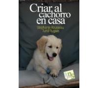 Criar Al Cachorro En Casa