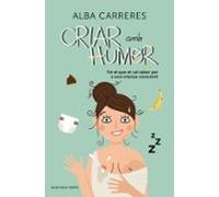 Criar amb humor: Tot el que et cal saber per a una criança conscient (Divulgació)