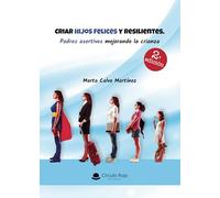 Criar Hijos Felices Y Resilientes Padres Asertivos Mejorando La Crianz