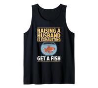 Criar un marido es agotador: obtenga un diseño de pescado Camiseta sin Mangas