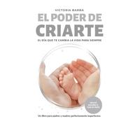CRIARTE: Un libro para madres y padres perfectamente imperfectos