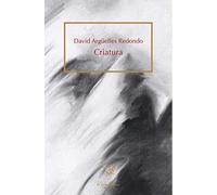 Criatura | David Argüelles Redondo