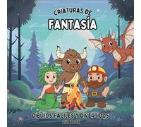 Criaturas de Fantasía - Libro infantil para colorear seres fantásticos y animales mágicos del mundo. Dibujos fáciles y educativos para niños de 3 a 8 ... colorear (Animales y Criaturas Para Colorear)