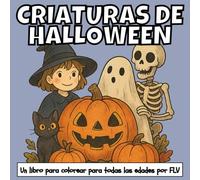 CRIATURAS DE HALLOWEEN: Un LIBRO PARA COLOREAR para todas las edades. terapéutico, relajante, antiestrés y para reducir la ansiedad - ideal para la ... e ilustraciones de alta calidad de FLV