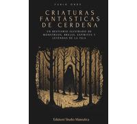 Criaturas fantásticas de Cerdeña: Un bestiario ilustrado de monstruos, brujas, espíritus y leyendas de la isla
