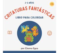 Criaturas fantásticas: Libro de colorear con criaturas mágicas fáciles para niños de 2 a 3 años