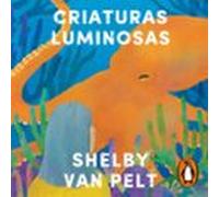 Criaturas Luminosas (audiolibro)