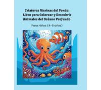 Criaturas Marinas del Fondo para Colorear: Libro Educativo Infantil con Datos Curiosos y Dibujos para Niños de 4 a 8 Años