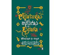 Criaturas míticas de España. Cuaderno de campo (Clío. Crónicas de la historia)