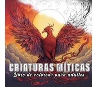 Criaturas Míticas: Libro de colorear para adultos con 60 bocetos de criaturas míticas. (Mundos Fantásticos)