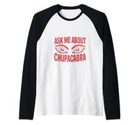 criaturas mitológicas Pregúntame por Chupacabra Camiseta Manga Raglan