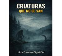 CRIATURAS QUE NO SE VAN (ANOMALÍAS PERSISTENTES)