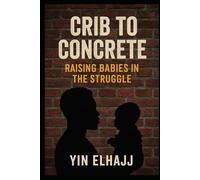 CRIB TO CONCRETE: RAISING BABIES IN THE STRUGGLE