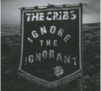 Cribs, the - Ignore The Ignorant [Import]
