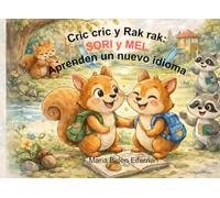 Cric-cric y Rak-rak: Sori y Mel aprenden un nuevo idioma: (EDICIÓN BILINGÜE ESPAÑOL/INGLÉS)