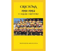 Criciúma 1991-1992: O Milagre Carvoeiro