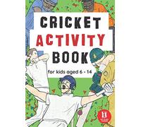 Cricket Activity Book For Kids Aged 6-14: Cricket Themed Workbook Wordsearches, Mazes, Dot to dot, Colouring in, Trivia