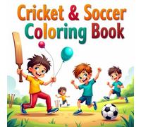 Cricket and Soccer Coloring Book for Kids: Fun and Easy Sports Coloring Pages with Boys and Girls Playing Cricket and Soccer - Bold and Simple Designs for Kids Ages 3-8