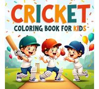 Cricket Coloring Book for Kids: A Cricket Adventure in Coloring - Perfect Gift for Young Cricket Lovers Ages 3 - 8