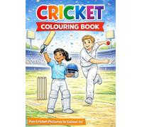 Cricket Colouring Book for Kids: Fun & Easy Cricket Scenes to Colour | Ages 3-10 | Boys & Girls Who Love Cricket