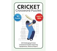 Cricket Crossword Puzzles: 60 Challenging Cricket Crossword Puzzles Featuring Equipments, Roles & Players