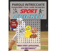 Cricket: Parole Intrecciate - Sport - per tutti (8+): Giochi stimolanti per divertirsi, ampliare il vocabolario e mantenere corpo e mente attivi a ... libero, pause lavoro e momenti di relax.