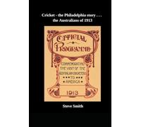 Cricket - the Philadelphia story . . . the Australians of 1913