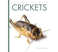 Crickets (Amazing Animals)