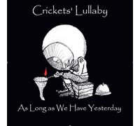 Crickets Lullaby - As Long As We Have Yesterday [Vinilo]