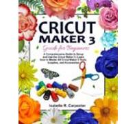 Cricut Maker 3 Guide For Beginners (ebook)