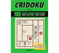 CRIDOKU - Tome I: Livre d'Énigmes Policières pour Adultes: 100 affaires sur dix scènes de crime : résolvez-les sur le plan avec la logique du sudoku. ... mobiles et indices: livre d'enquête adultes)