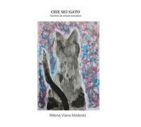 CRIE SEU GATO: Um livro de colorir interativo (Coloring books)