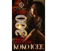 Cried 300 Days Last Year: An Unhinged Mafia Romance: Standalone