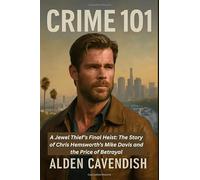 Crime 101: A Jewel Thief's Final Heist: The Story of Chris Hemsworth's Mike Davis and the Price of Betrayal