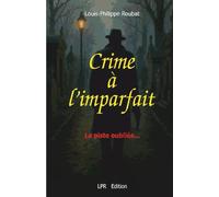 Crime à l'imparfait: La piste oubliée
