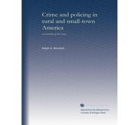 Crime and policing in rural and small-town America: an overview of the issues