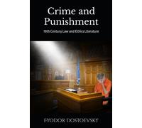Crime and Punishment: 19th Century Law and Ethics Literature