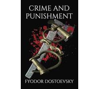 Crime and Punishment: A Classic 19th-century Russian Tale of Guilt and Redemption