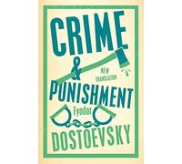 Crime and Punishment: Newly Translated and Fully Annotated (Alma Classics Evergreens)