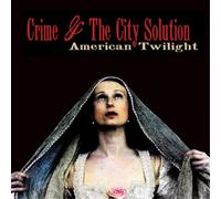 Crime and the City Solution American Twilight (Vinyl) 12" Album