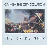 Crime & City Solution - Bride Ship (1989) [Import]