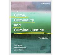 Crime, Criminality and Criminal Justice