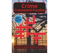 Crime Crossword Puzzles: Mystery & Detective Word Puzzles for Adults - 50+ Crime-Themed Crosswords to Boost Brain Power, Relax, Improve Vocabulary and ... True Crime Fans, and Crossword Enthusiasts