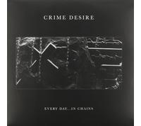 Crime Desire – Every Day in Chains – Vinilo