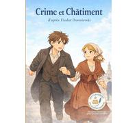 Crime et Châtiment: Les Classiques en Culottes Courtes - Grandes histoires pour petites oreilles
