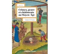 Crime, genre et châtiment: Hommes et femmes face à la justice au Moyen Age (XIIe-XVe siècle)