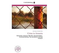 Crime in Armenia: Domestic violence, Murder, Assassination, Contract killing, Tax avoidance and tax evasion